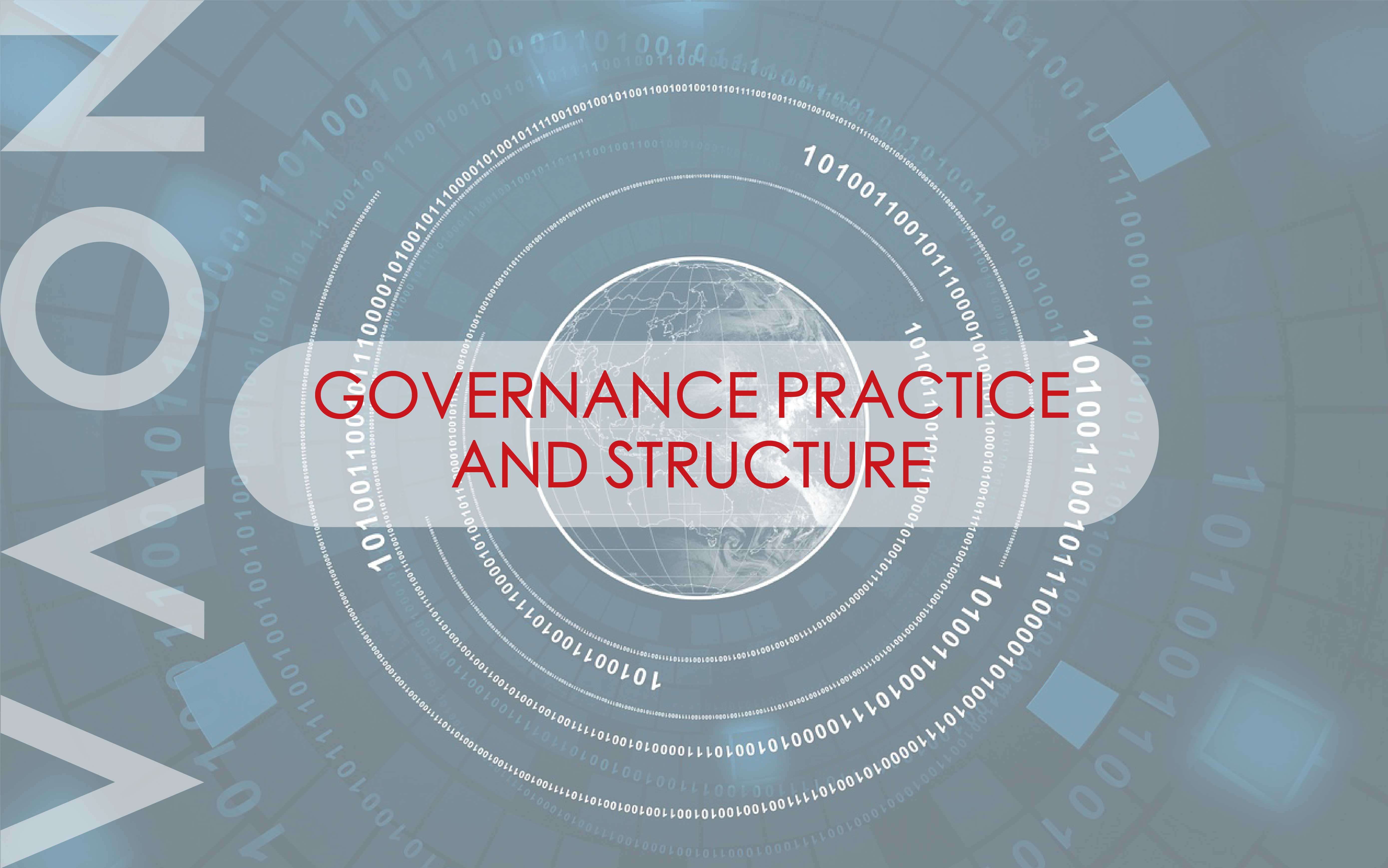 GOVERNANCE PRACTICE AND STRUCTURE